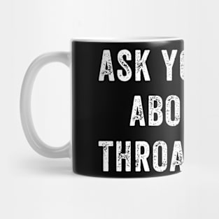 Ask Your Dad About My Throat Game Mug